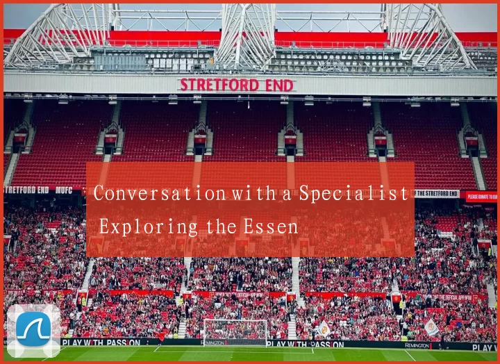 Conversation with a Specialist Exploring the Essen